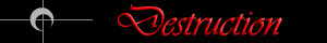 Destruction